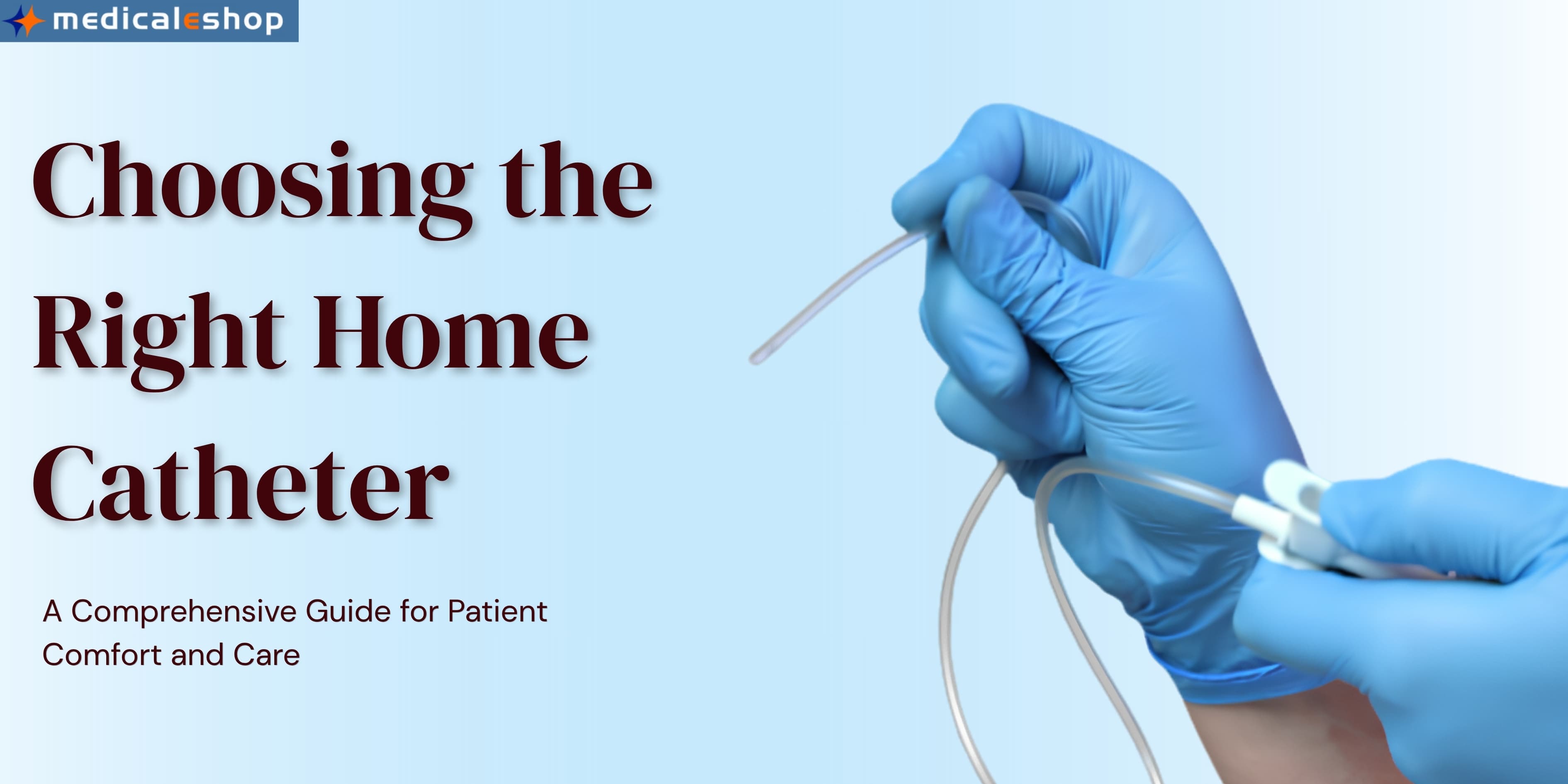 How to Choose the Right Home Catheter for Your Needs