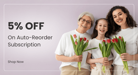 Get 5% OFF on Auto-Reorder Subscription