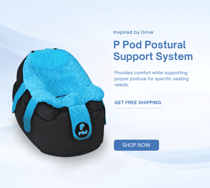Inspired by Drive P Pod Postural Support System