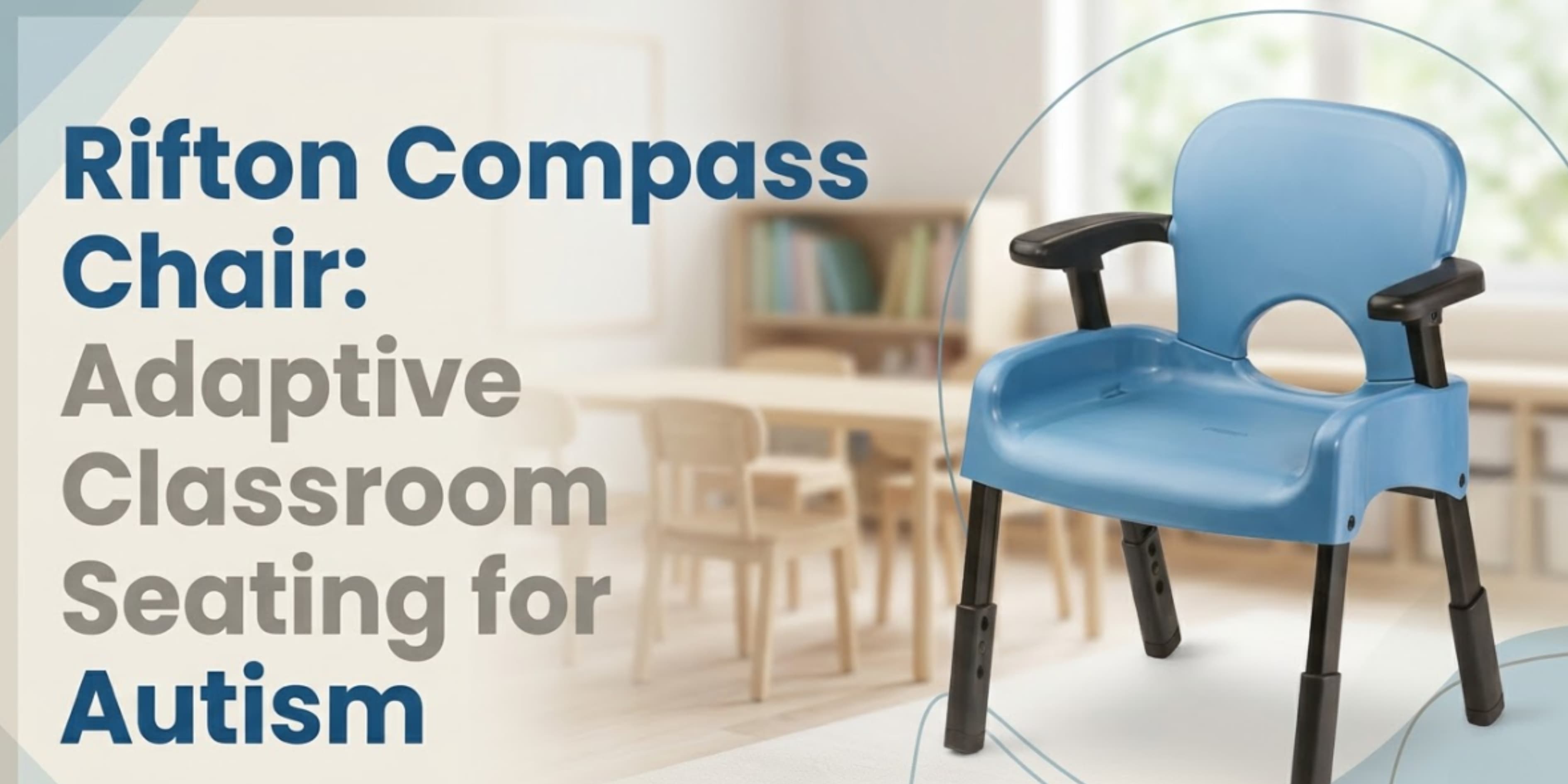 Rifton Compass Chair: Adaptive Classroom Seating for Autism